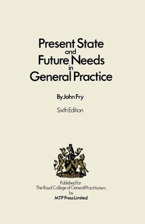 Present State and Future Needs in General Practice