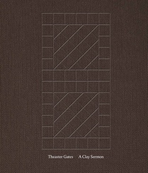 Theaster Gates: A Clay Sermon