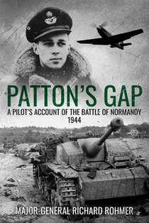 Patton's Gap: A Pilot's Account of the Battle of Normandy