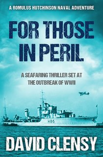 For Those In Peril: A seafaring thriller set at the outbreak of WWII