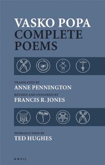 Vasko Popa: Complete Poems 1953-1987