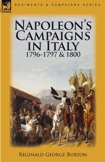 Napoleon's Campaigns in Italy 1796-1797 and 1800