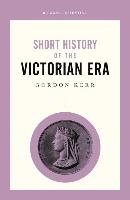 A Short History of the Victorian Era