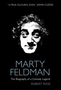 Marty Feldman: The Biography of a Comedy Legend voorzijde