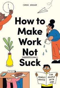 How to Make Work Not Suck