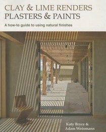 Clay and lime renders, plasters and paints