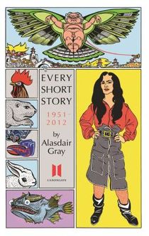 Every Short Story by Alasdair Gray 1951-2012 voorzijde