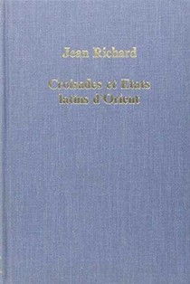 Croisades et Etats latins d’Orient
