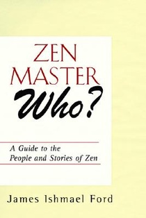 Zen Master Who?: A Guide to the People and Stories of Zen