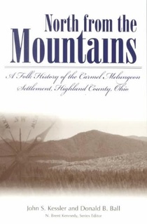 North From The Mountain: A Folk History Of The Carmel Melungeon Settlement, Highland County, Ohio (P