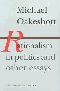 Rationalism in Politics & Other Essays