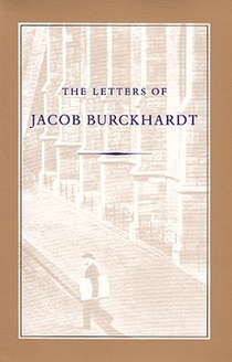 Letters of Jacob Burckhardt