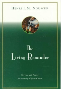 The Living Reminder Service and Prayer in Memory of Jesus Christ