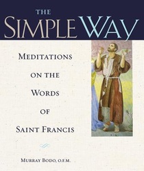 Simple Way: Meditations on the Words of Saint Francis