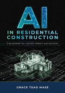 AI in Residential Construction: A Blueprint for Lasting Impact and Success
