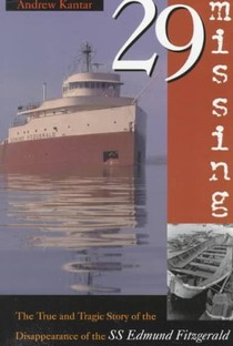29 Missing: The True and Tragic Story of the Disappearance of the SS Edmund Fitzgerald