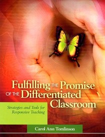 Fulfilling the Promise of the Differentiated Classroom