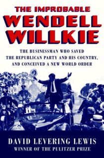 The Improbable Wendell Willkie