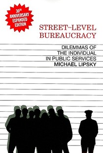 Street-Level Bureaucracy, 30th Anniversary Edition: Dilemmas of the Individual in Public Service