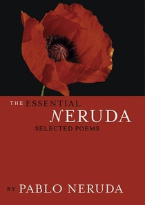 The Essential Neruda: Selected Poems voorzijde