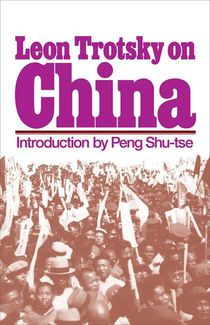 Trotsky, L: Leon Trotsky on China