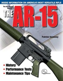 The Gun Digest Book of the Ar-15