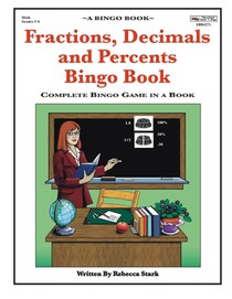 Fractions, Decimals and Percents Bingo Book: Complete Bingo Game In A Book