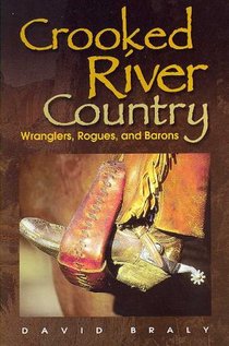 Crooked River Country: Wranglers, Rogues, and Barons