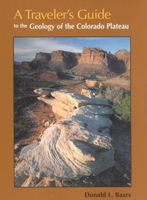 A Traveler's Guide to the Geology of the Colorado Plateau