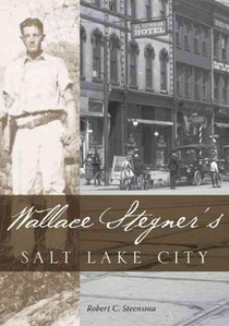 Wallace Stegners Salt Lake City