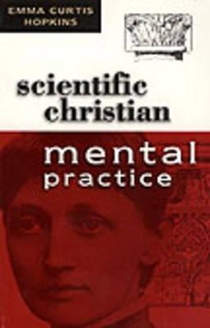 SCIENTIFIC CHRISTIAN MENTAL PRACTICE