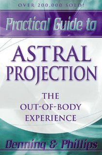 Practial Guide to Astral Projection