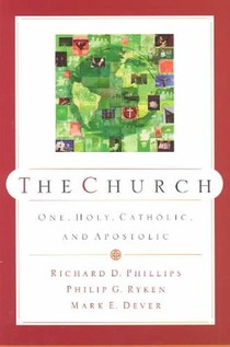 The Church: One, Holy, Catholic, and Apostolic