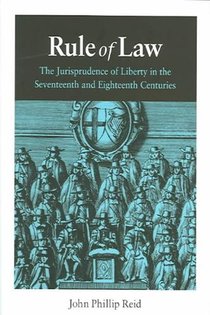 Rule of Law - The Jurisprudence of Liberty in the Secenteenth and Eighteenth Centuries voorzijde