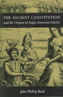 The Ancient Constitution and the Origins of Anglo-American Liberty