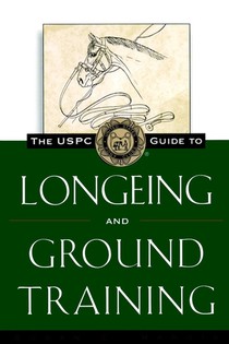 The Uspc Guide to Longeing and Ground Training