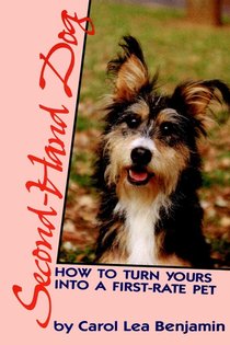 Second-Hand Dog: How to Turn Yours Into a First-Rate Pet