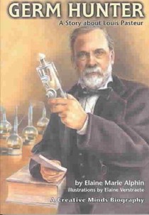 Germ Hunter: A Story about Louis Pasteur