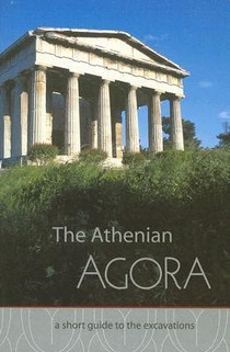 The Athenian Agora A Short Guide to the Excavations