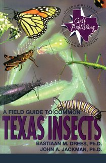 A Field Guide to Common Texas Insects
