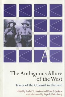 The Ambiguous Allure of the West: Traces of the Colonial in Thailand