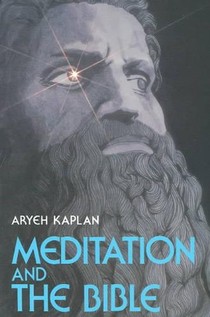 Kaplan, A: Meditation and the Bible