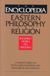 The Encyclopedia of Eastern Philosophy and Religion