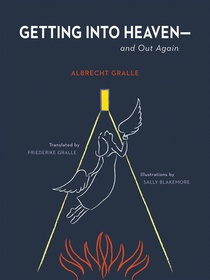 Getting into Heaven--and Out Again