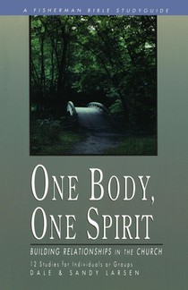 One Body, One Spirit: Building Relationships in the Church