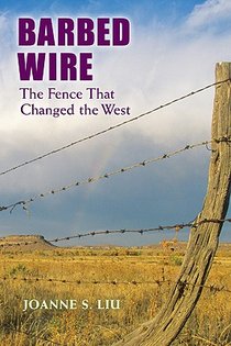 Barbed Wire: The Fence That Changed the West