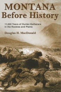 Montana Before History: 11,000 Years of Hunter-Gatherers in the Rockies and Plains voorzijde