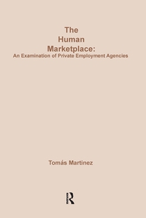 The Human Marketplace: Examination of Private Employment Agencies
