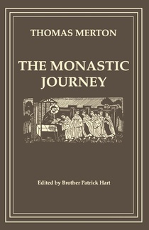 The Monastic Journey by Thomas Merton