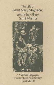 The Life Of Mary Magdalene And Of Her Sister Saint Martha